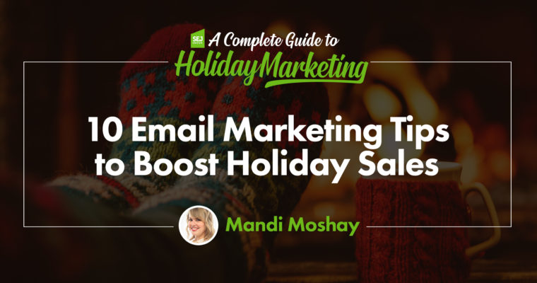 10電子郵件營銷技巧，以促進假日銷售