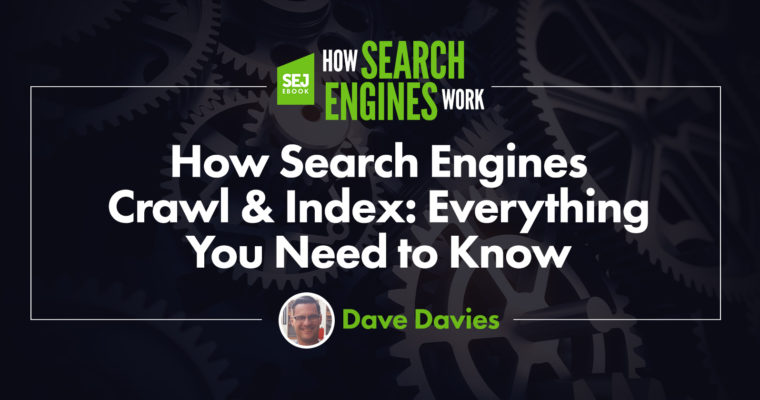 搜索引擎如何抓取并编制索引：您需要知道的一切