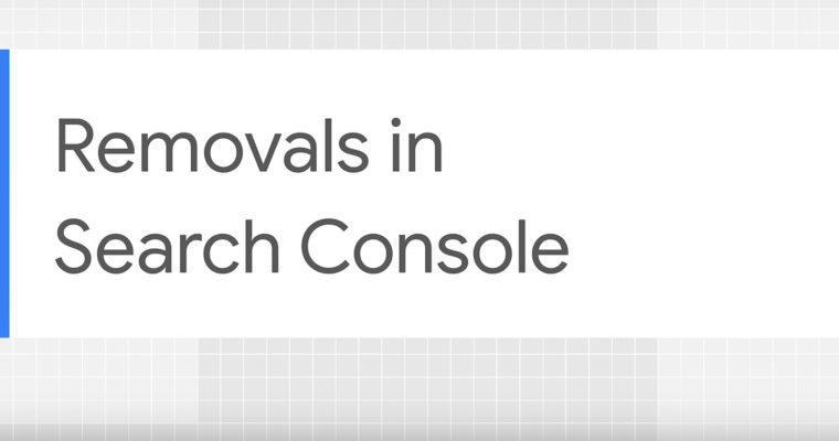 Google解释了如何使用Search Console中的删除工具来隐藏内容