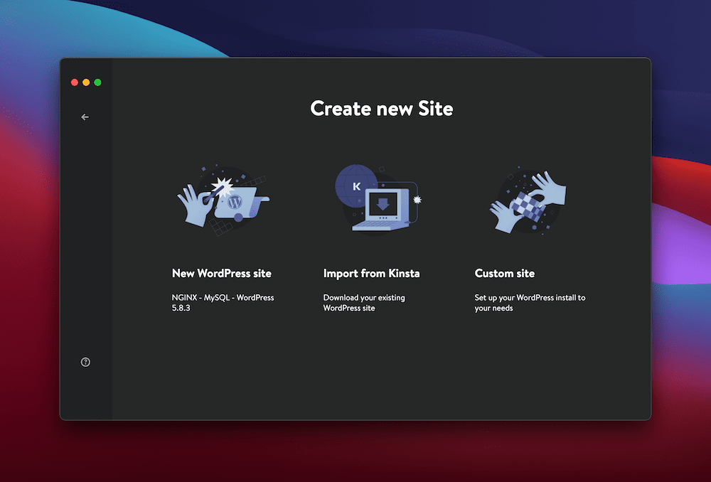 DevKinsta 创建新站点屏幕，在 macOS 桌面背景图像前面显示三个选项：新建 WordPress 站点、从 Kinsta 导入和自定义站点。